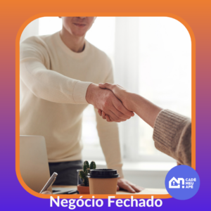 Negócio Fechado | Cade meu Apê